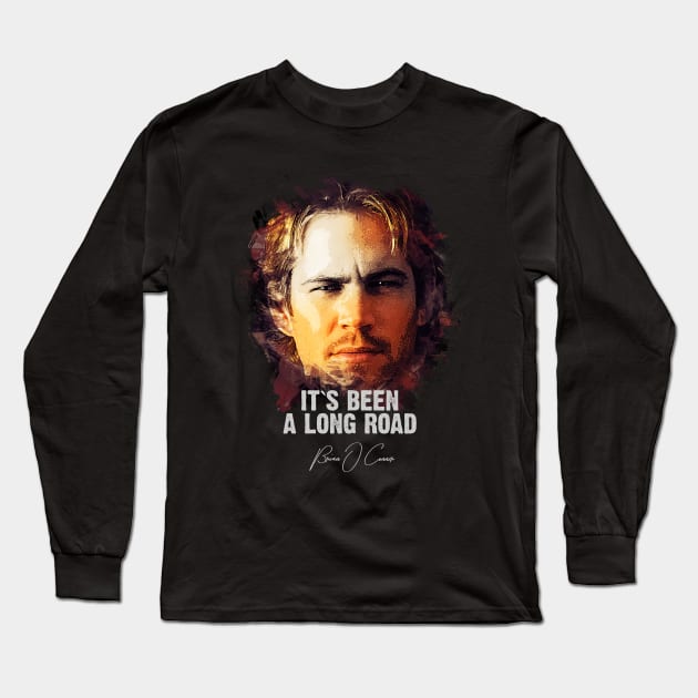 It`s Been A Long Road - BRIAN O`CONNER (Tribute to Paul Walker) Long Sleeve T-Shirt by Naumovski